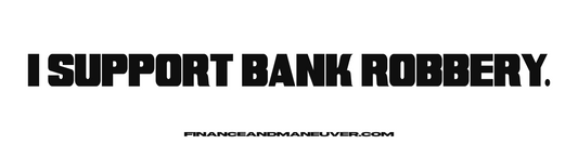Bank Robbery Bumper Sticker (15")